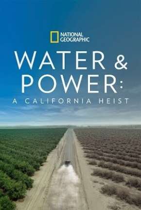 Filme Água e Poder - O Roubo à Califórnia 2017