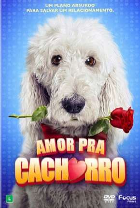 Filme Amor Pra Cachorro 2015