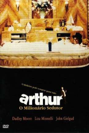 Filme Arthur - O Milionário Sedutor 1981