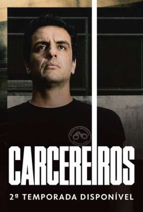 Série Carcereiros - 2ª Temporada 2019