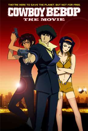 Filme Cowboy Bebop - O Filme Legendado 2001