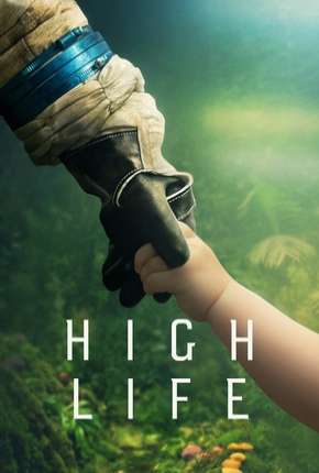 Filme High Life - Legendado 2019