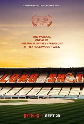 Filme Long Shot - Documentário Netflix 2017