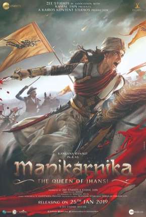 Filme Manikarnika - The Queen of Jhansi Legendado 2019