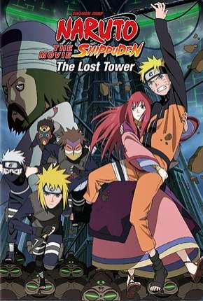 Filme Naruto Shippuden 4 - A Torre Perdida Legendado 2010