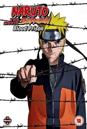 Filme Naruto Shippuden 5 - A Prisão de Sangue Legendado 2011