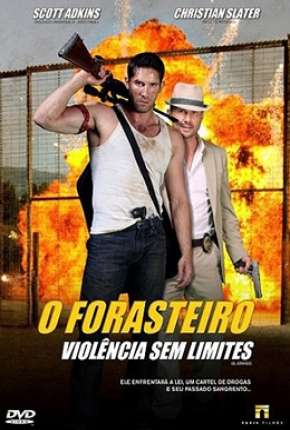 Filme O Forasteiro - Violência sem Limite 2012