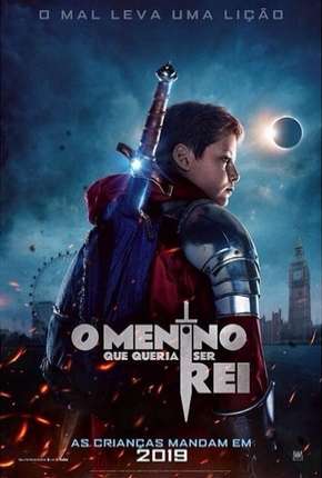 Filme O Menino Que Queria Ser Rei 2019