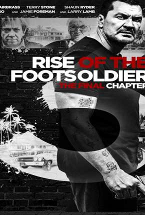 Filme Rise of the Footsoldier 3 - Legendado 2017