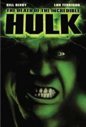 Filme A Morte do Incrível Hulk 1990