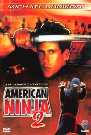 Filme American Ninja 2 - A Volta do Guerreiro Americano 1987