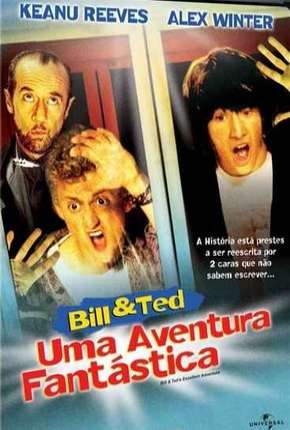 Filme Bill e Ted - Uma Aventura Fantástica 1989