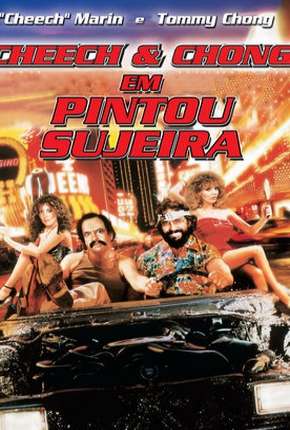 Filme Cheech e Chong - Pintou Sujeira 1982