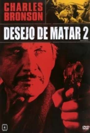 Filme Desejo de Matar 2 - Death Wish II 1982