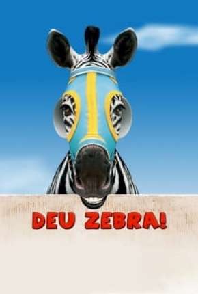 Filme Deu Zebra! 2005