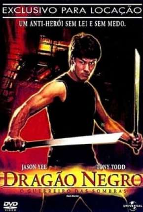 Filme Dragão Negro - O Guerreiro das Sombras 2005