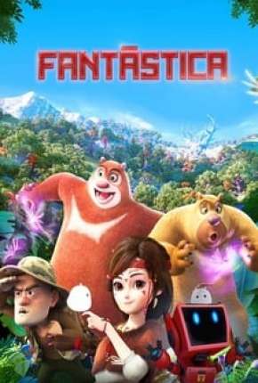 Filme Fantástica, Uma Aventura no Mundo Boonie Bears 2020