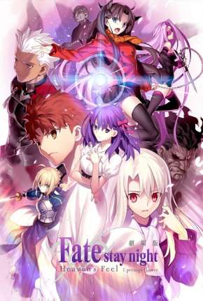 Filme Fate Stay Night - Heavens Feel - I. Presage Flower 2017