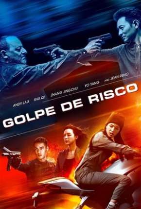 Filme Golpe de Risco - Xia dao lian meng 2017