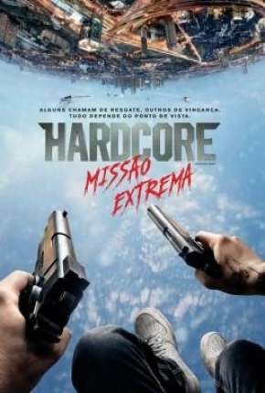 Filme Hardcore - Missão Extrema (60 FPS) 2016