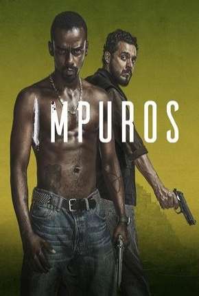 Série Impuros - 1ª Temporada Completa 2019