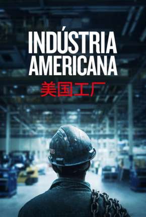 Filme Indústria Americana - American Factory 2020