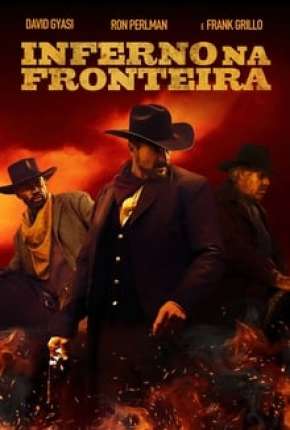 Filme Inferno na Fronteira 2019