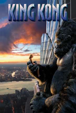 Filme King Kong - Versão Estendida 2005