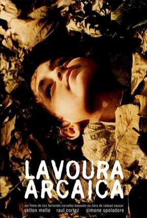 Filme Lavoura Arcaica Nacional 2001