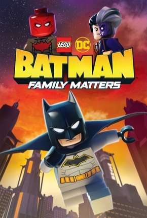 Filme LEGO DC - Batman - Assuntos de Família 2019