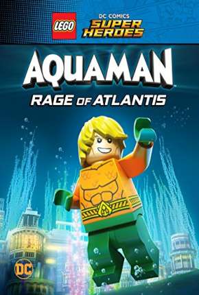 Filme LEGO DC Comics Super Heróis - Aquaman - A Fúria de Atlântida 2019