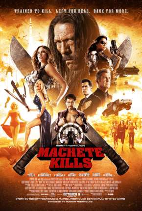 Filme Machete Mata - Machete Kills 2013