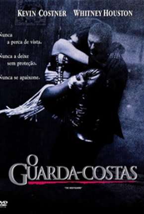 Filme O Guarda-Costas - The Bodyguard 1992