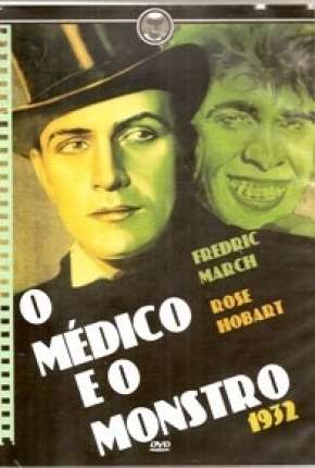 Filme O Médico e o Monstro - Legendado 1931