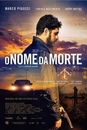 Filme O Nome da Morte - Nacional 2019