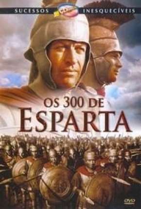 Filme Os 300 de Esparta (Clássico) 1962