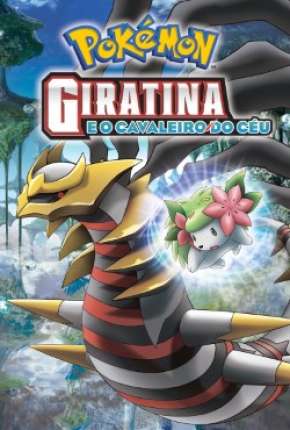 Filme Pokémon - Giratina e o Cavaleiro do Céu 2008