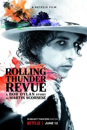 Filme Rolling Thunder Revue - A Bob Dylan Story by Martin Scorsese Legendado 2019