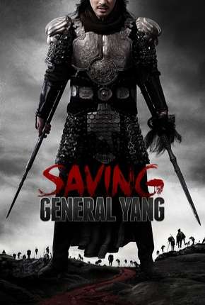 Filme Salvando o General Yang (Os 7 Guerreiros) 2013