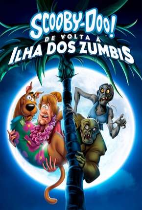 Filme Scooby-Doo! De Volta à Ilha dos Zumbis 2019