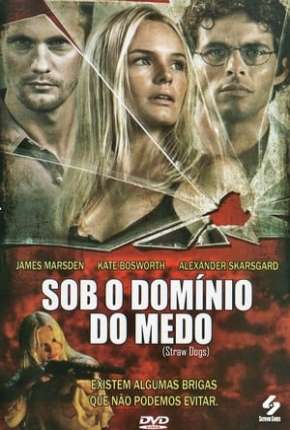 Filme Sob o Domínio do Medo - Straw Dogs 2011