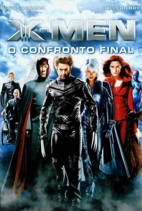 Filme X-Men 3 - O Confronto Final 2006