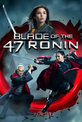 Filme Blade of the 47 Ronin - Legendado 2022