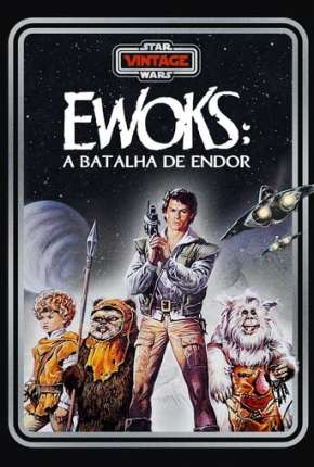 Filme Caravana da Coragem: A Batalha de Endor 1986