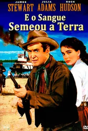 Filme E O Sangue Semeou A Terra 1952