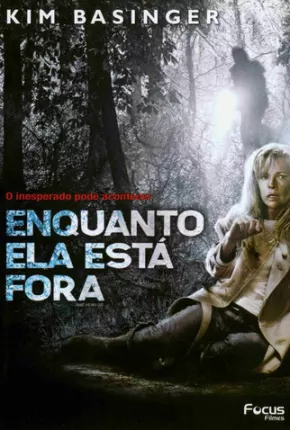 Filme Enquanto Ela Está Fora 2008