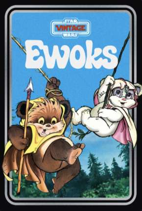 Desenho Ewoks - Completo 1985