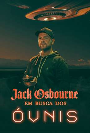 Filme Jack Osbourne - Em Busca dos Óvnis 2022