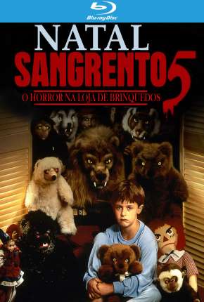 Filme Natal Sangrento 5 - O Horror na Loja de Brinquedos - Legendado 1991