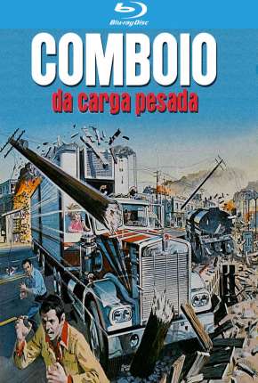 Filme O Comboio da Carga Pesada 1977